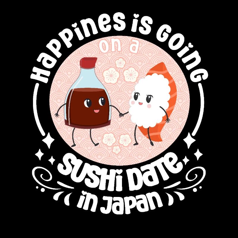 Sushi Lover Happines Is Date Sushi
