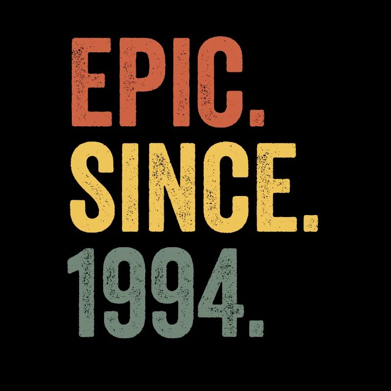 Epic Since 1994 Birth Year Birthday