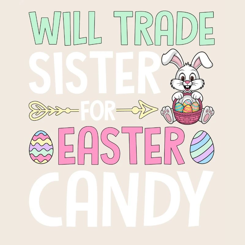 Will Trade Sister For Easter Candy