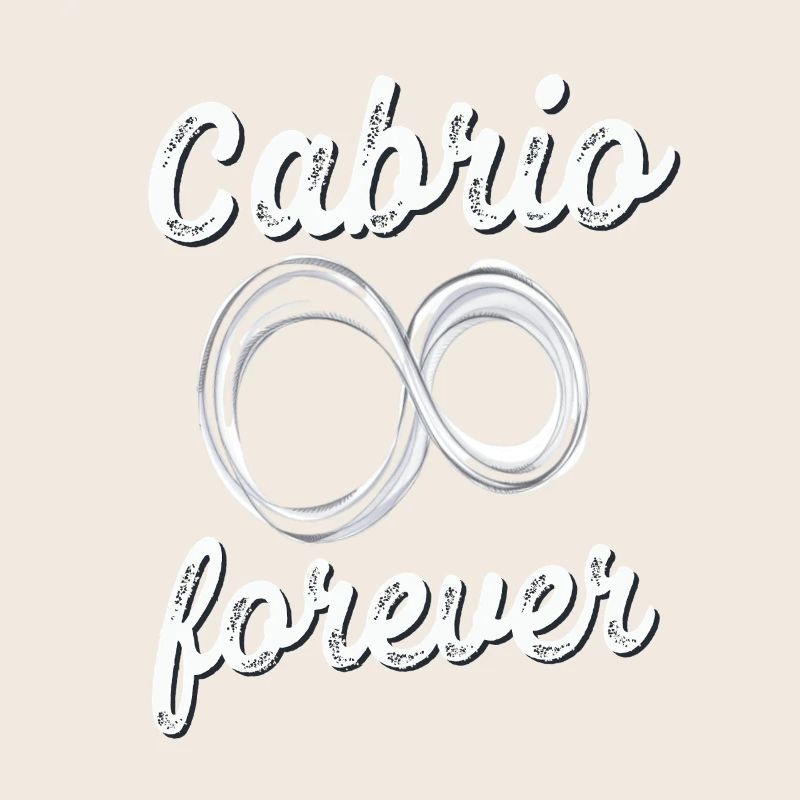 Cabrio forever great saying cabriolet driving