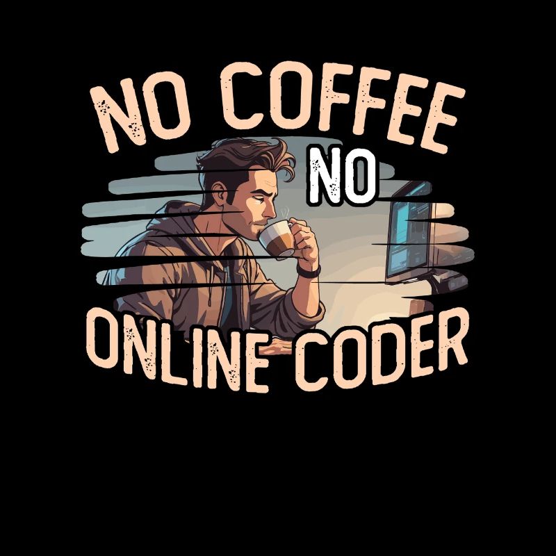 Online Coder No Coffee No Programming Coffee Lover