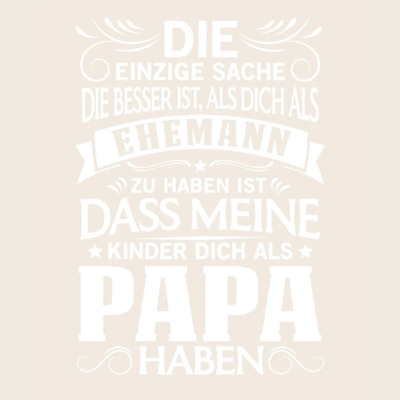 Besser als Ehemann Kinder dich als Papa