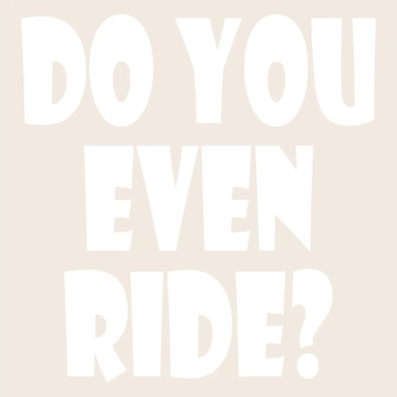 Do you even ride