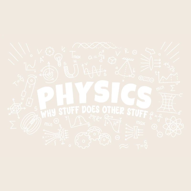 Physics Why Stuff Does Other Stuff | Funny Physici