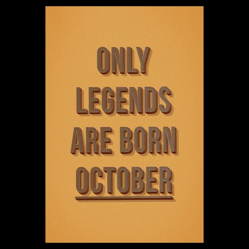 Only legends are born October