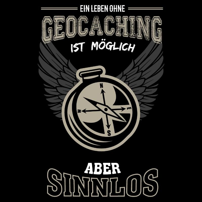 Geocaching Leben sinnlos - Geschenk