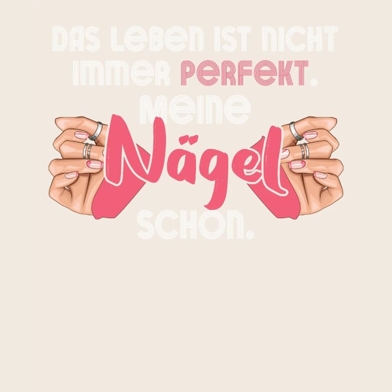 Das Leben Ist Nicht Immer Perfekt Nageldesignerin