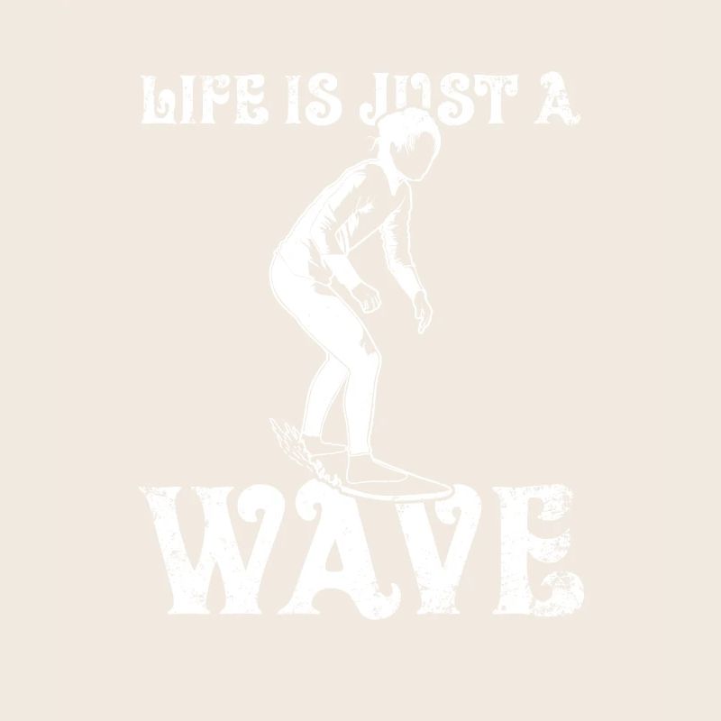 Life Is Just A Wave