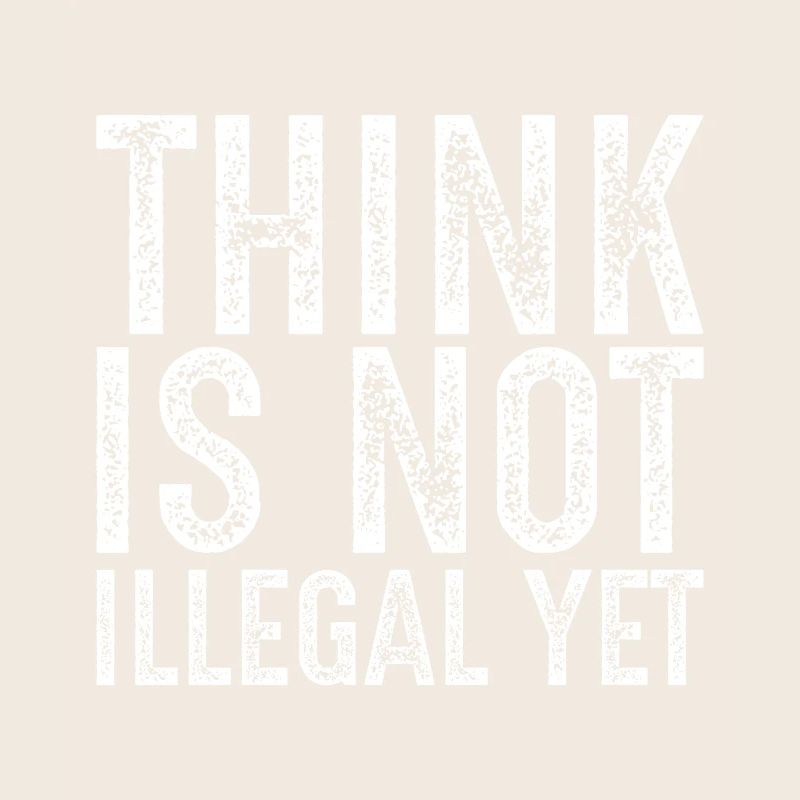Denken ist noch nicht illegal
