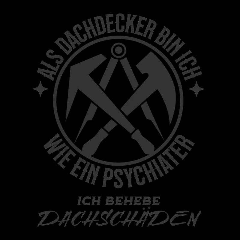 Als Dachdecker bin ich wie ein Psychiater – ich be