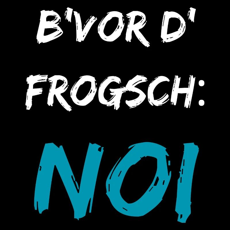 Lustig schwäbisch Spruch B'vor d' Frogsch NOI