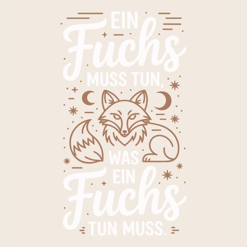 Fuchs Spruch Ein Fuchs Muss Tun Was Fuchs Tun Muss