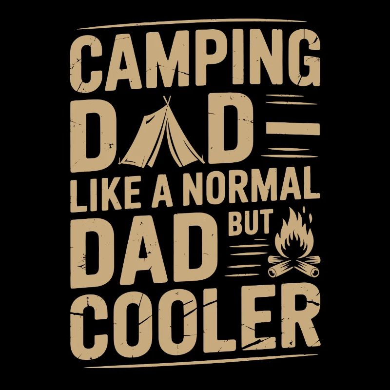 Camping Dad Like a Normal but Cooler