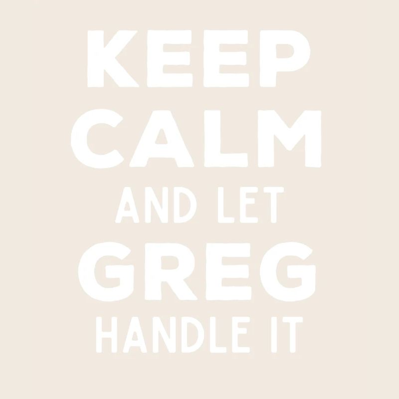 Keep Calm Lass Greg das regeln Lustiger Spruch