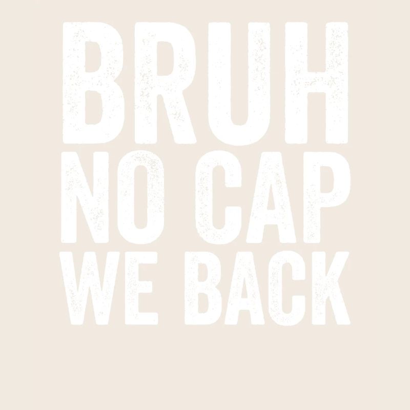 Brother, no cap, we're back, first school