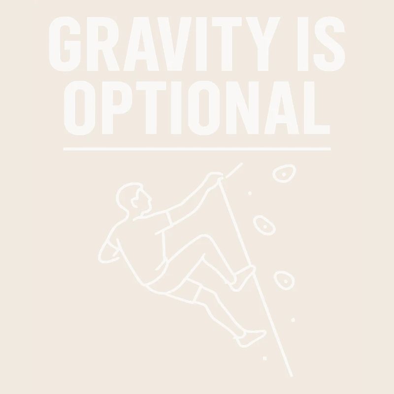 Gravity is optional climbing statement