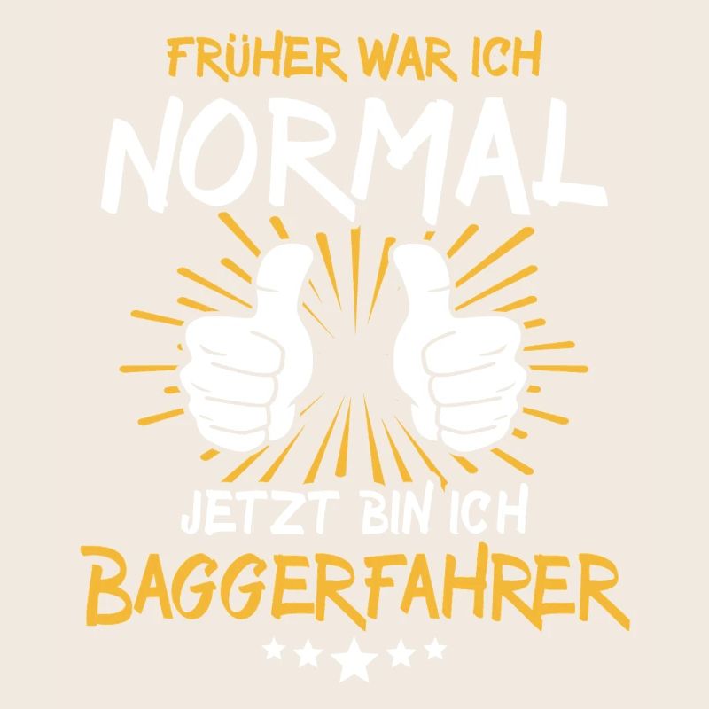 Baggerfahrer Spruch