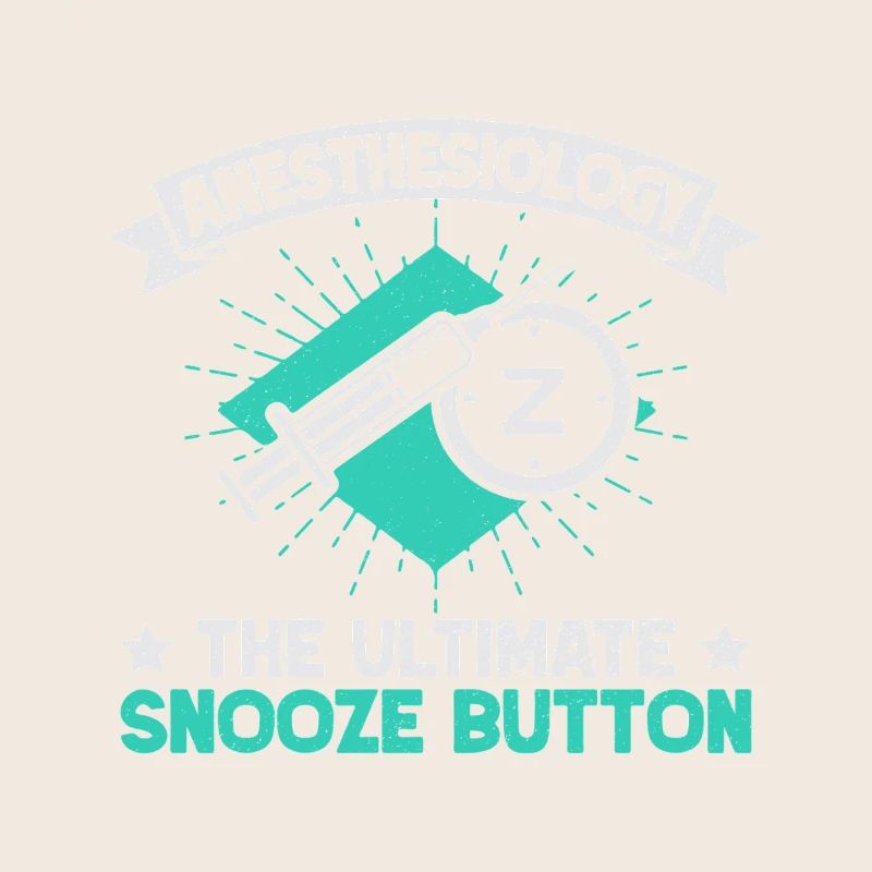 Anesthesiologist Snooze Button Anesthesia