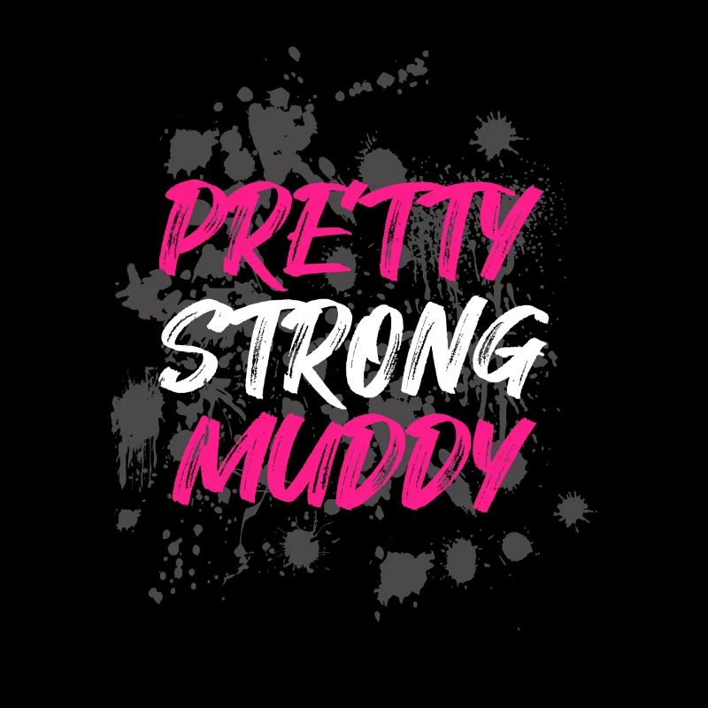 Pretty Strong Muddy Schlammlauf Mud Run Muddy Race