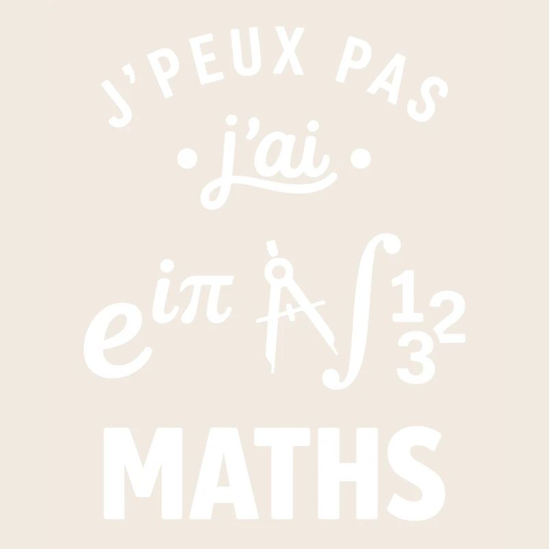 J'peux pas j'ai Maths