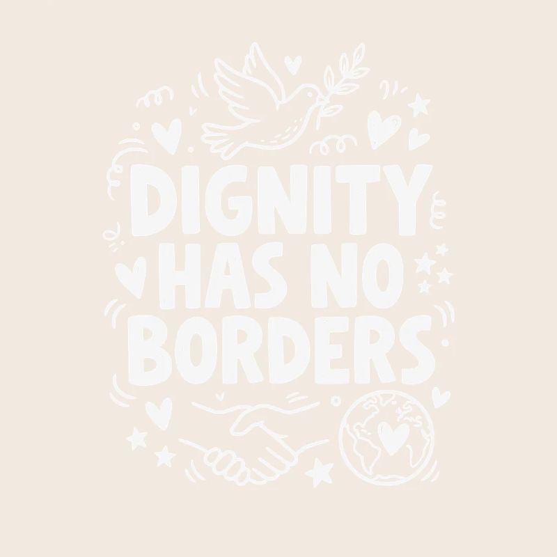 Human Rights Retro Dignity Has No Border Statement