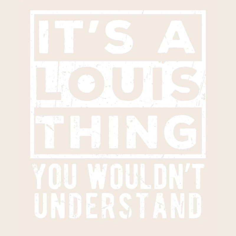 C’est une chose de Louis que tu ne comprendrais pas