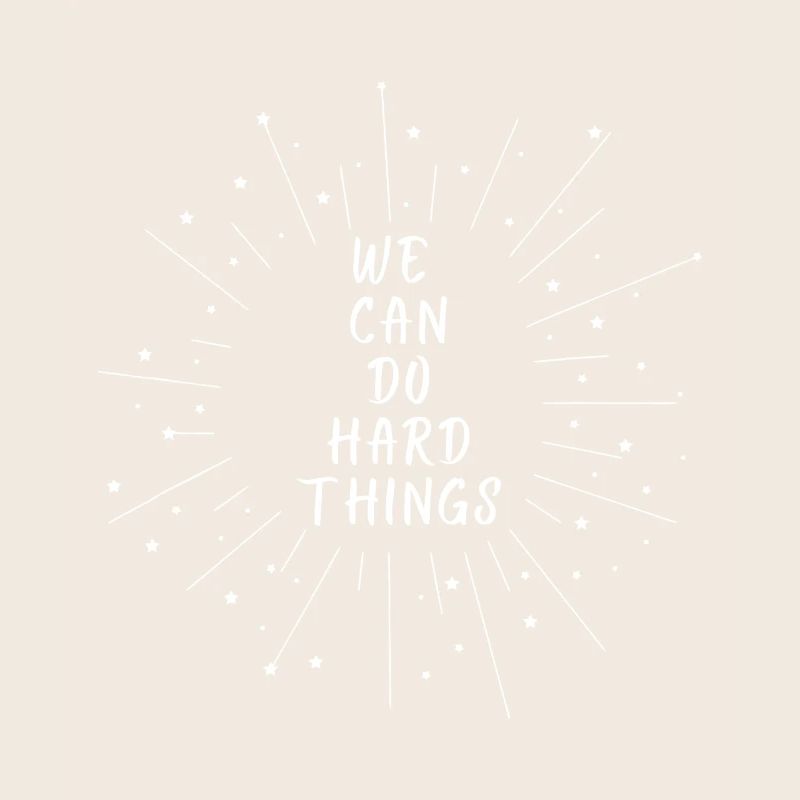 We Can Do Hard Things Burst