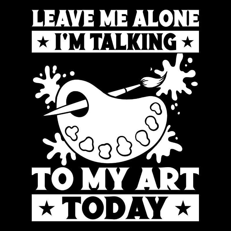 Funny Art Painter Talking To My Art Today Drawing