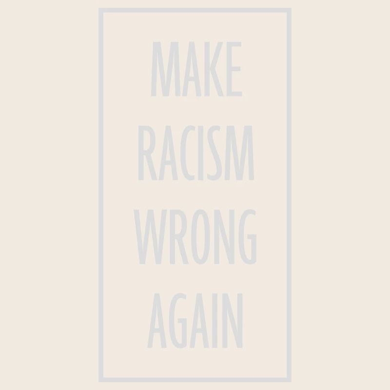 make racism wrong again