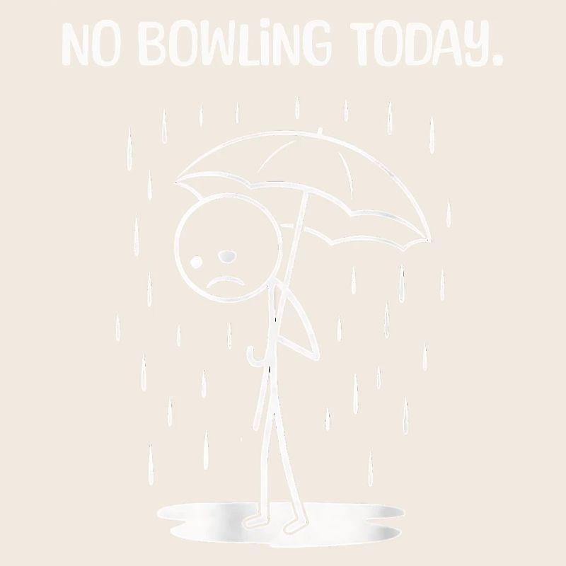 Funny today unfortunately no BOwling