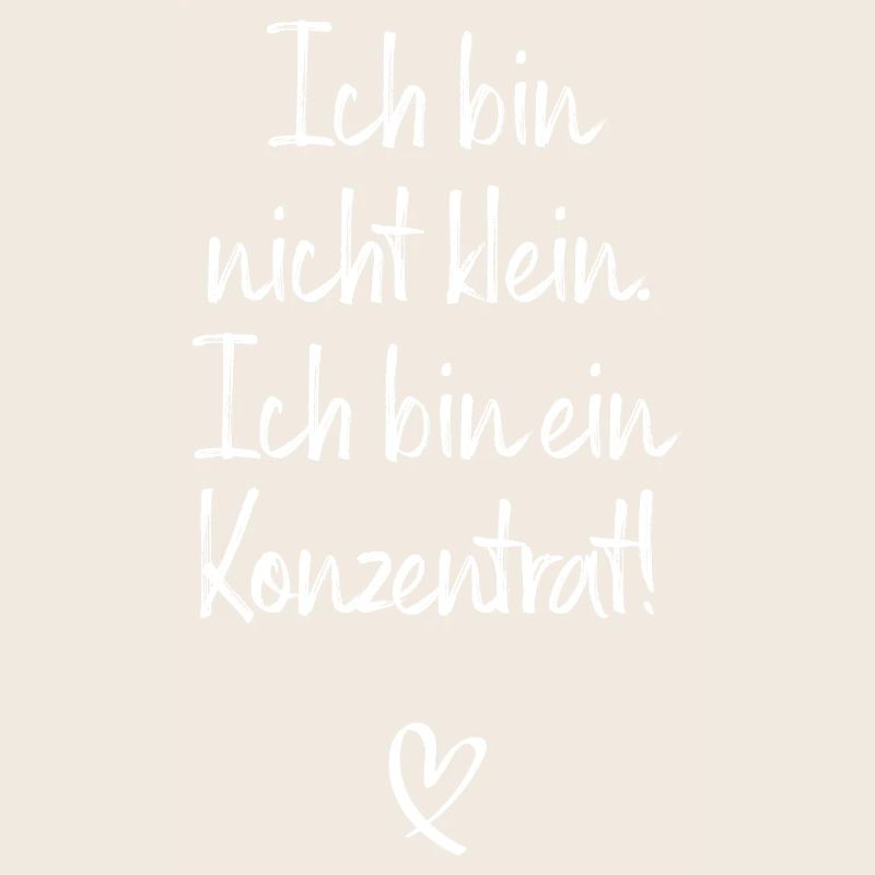 Ich Bin Nicht Klein Ich Bin Ein Konzentrat Beste