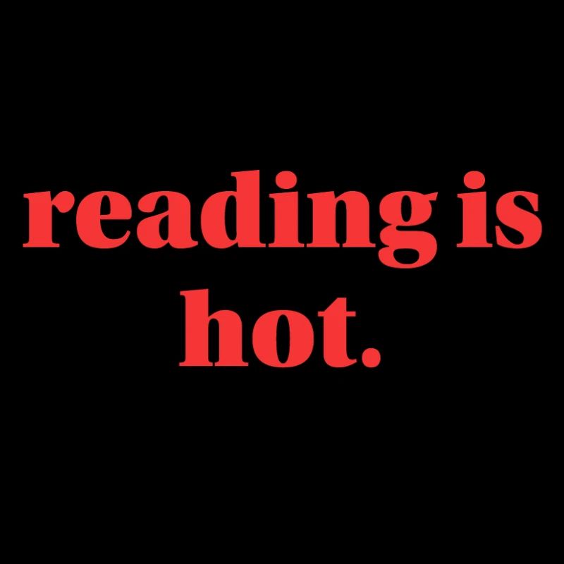 Lesen ist heiß.