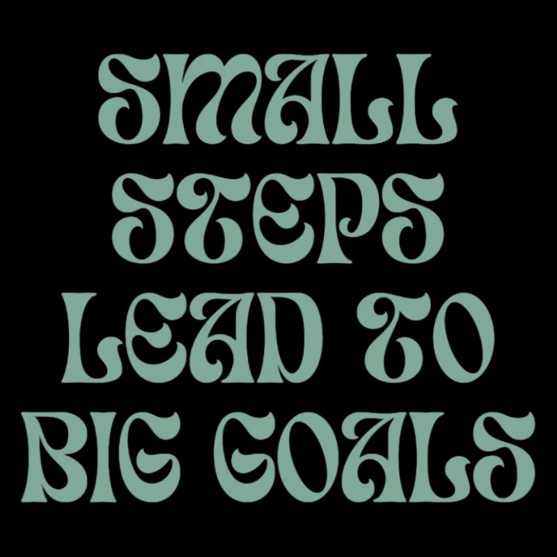 De petits pas mènent à de grands objectifs