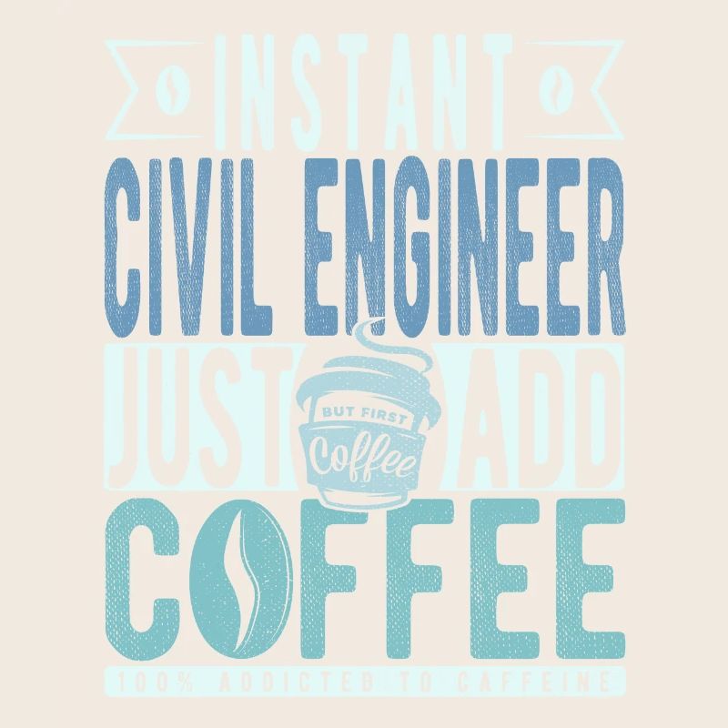Instant Civil Engineer Just Add Coffee