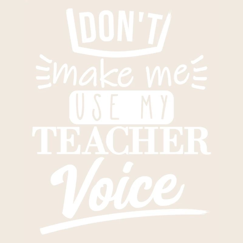 Don't Make Me Use It (white)