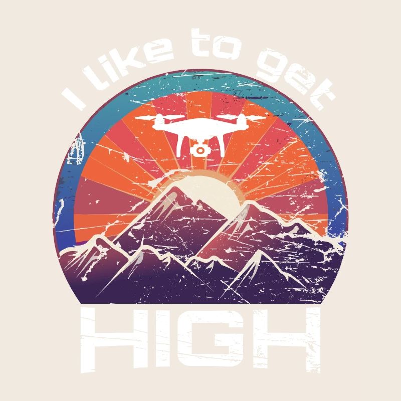 I like to get high Drohne Pilot