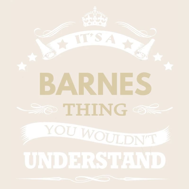 Its A Barnes Thing You Wouldnt Understand
