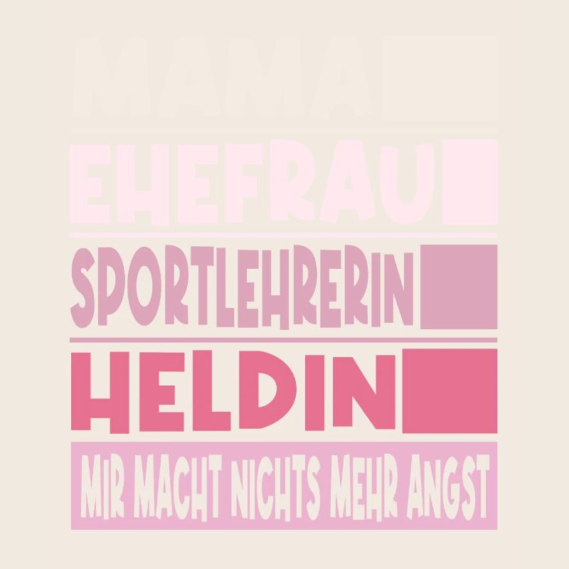 Sportlehrerin Mama Ehefrau Heldin