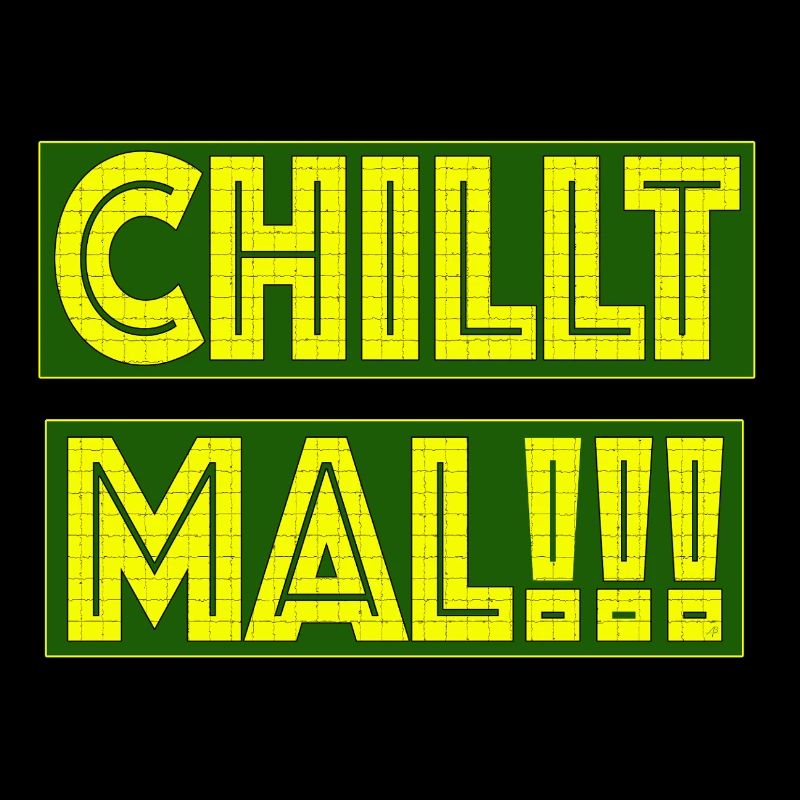 Chill Mal - Funny Statement Typography Design