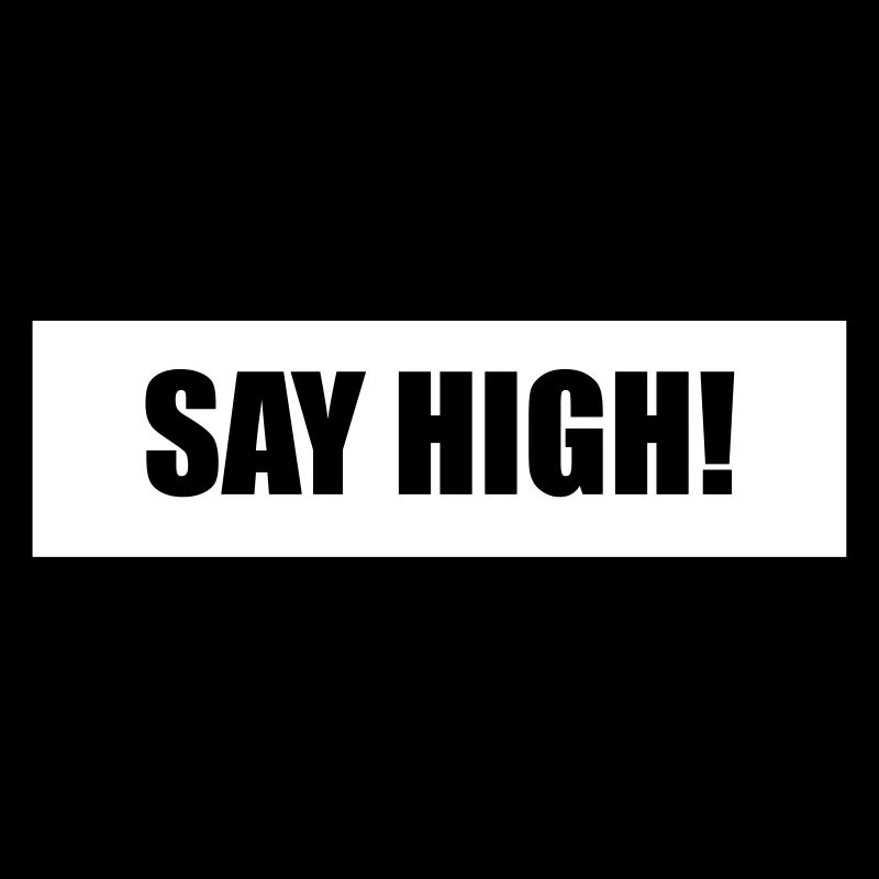 say high! happy party Spruch
