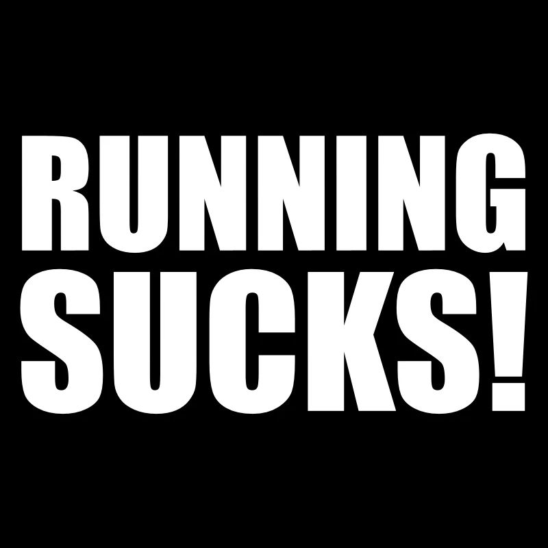 Running Sucks