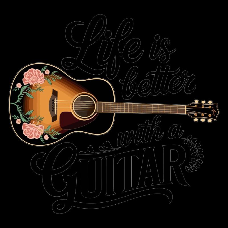 Life is Better with a Guitar – Akustikgitarre