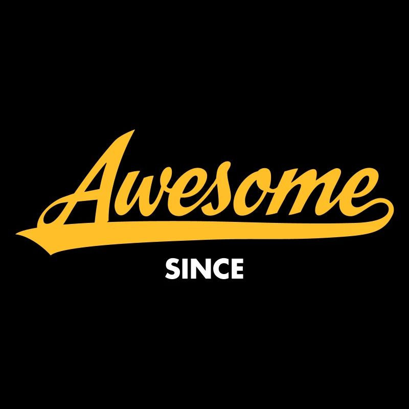 Awesome Since (MM.DD.YYYY)