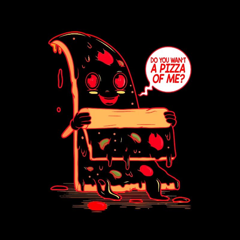 Voulez-vous une pizza de moi?