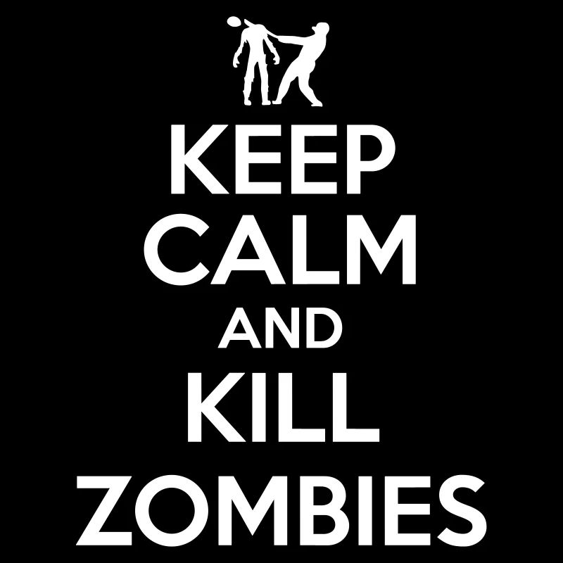 Keep Calm an Kill Zombies