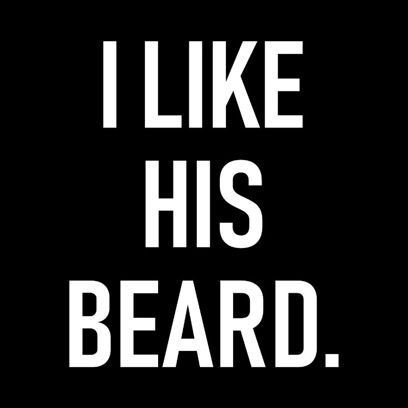 J’aime sa barbe - Ich mag seinen Bart