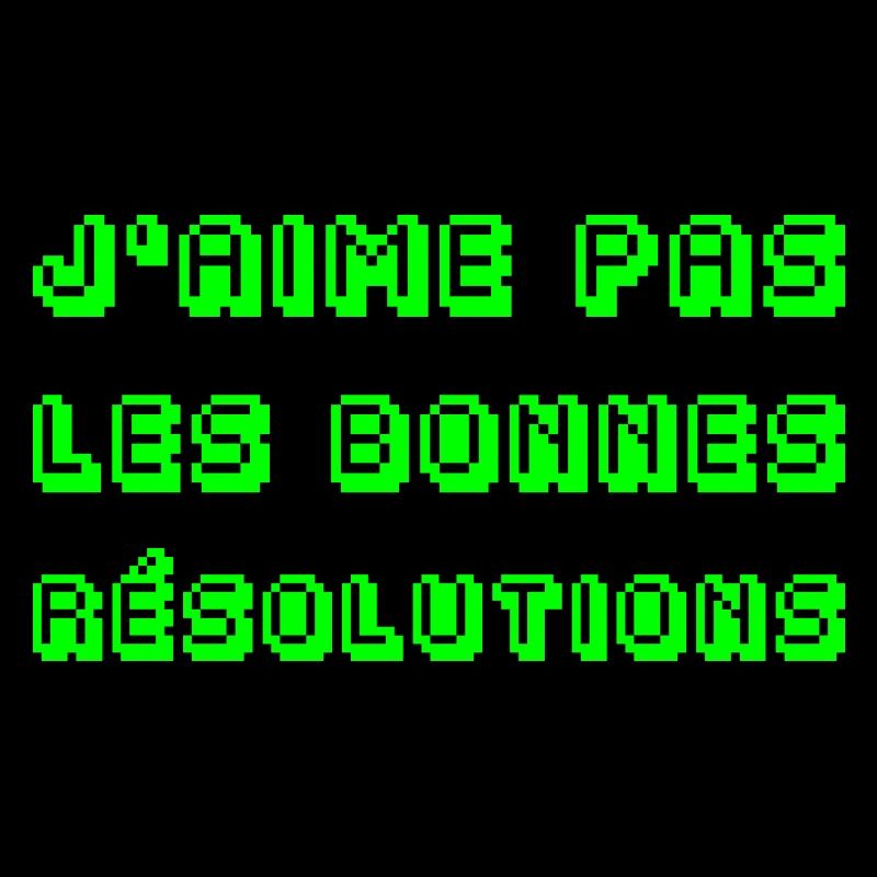 J'AIME PAS LES BONNES RÉSOLUTIONS ! 