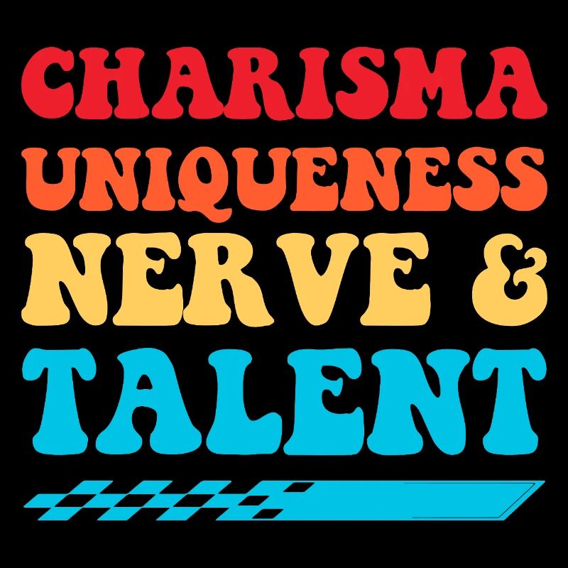 Charisma Uniqueness Nerve & Talent