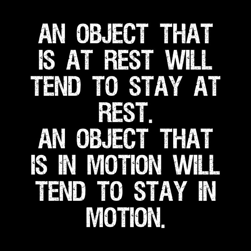 an object that is at rest will tend to stay at