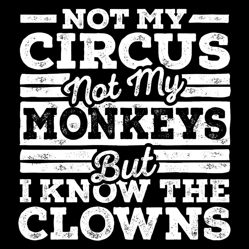 Pas mon cirque, pas mes singes